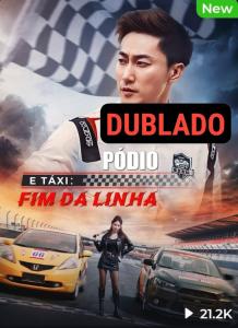 PÓDIO E TÁXI: FIM DA LINHA DUBLADO