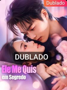 ELE ME QUIS EM SEGREDO DUBLADO