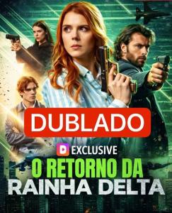 🔄 | O RETORNO DA RAINHA DELTA