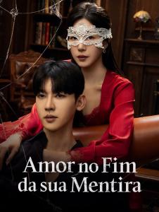 AMOR NO FIM DA SUA MENTIRA